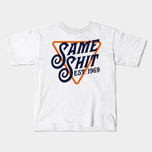 Same Shit Est. 1969 Kids T-Shirt